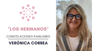 'LOS HERMANOS'  |  Constelaciones Familiares  |  Verónica Correa