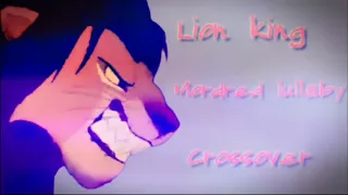 Lion king (Mordred lullaby) crossover