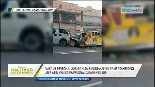 Balitang Bicolandia: 25 persona, lugadan sa banggaan nin pampasaherong jeep asin van sa Pamplona