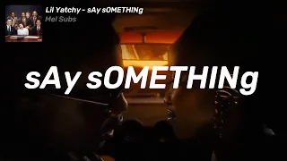 Lil Yatchy - sAy sOMETHINg (sub español)