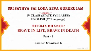 6th State|English|Neerja Bhanot: Brave in life, Brave in Death|Sri Avinash|Part 1 of 2