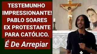 Testemunho Impressionante! Pablo Soares, Ex Protestante Para Católico.