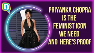 Times When Priyanka Chopra Proved That She's the Feminist Icon We Need | The Quint