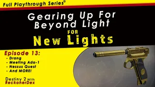 Episode #13 - Gearing for Beyond Light for New Lights - Drang It!