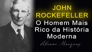 17 Conselhos do Homem Mais Rico da Historia Moderna | John Rockefeller