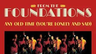 The Foundations - Any Old Time (You're Lonely and Sad) (Stereo) (Official Audio)