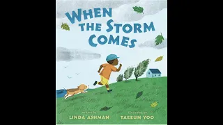 When the Storm Comes by Linda Ashman