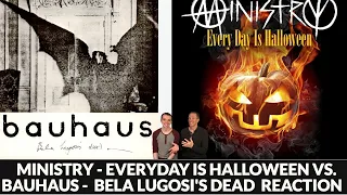 Reaction to Bauhaus - Bela Lugosi's Dead VS. Ministry - Everyday is Halloween HALLOWEEN SONG BATTLE