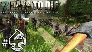 Выживание в 7 Days to Die #4 [Отстрел зомби]