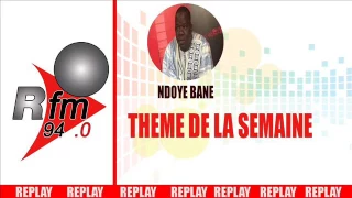 REPLAY - AUDIO : THEME DE LA SEMAINE "SOUKAROU KOOR" - Pr : NDOYE BANE - 10 JUIN 2017