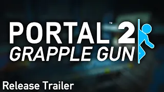 Portal 2: Grapple Gun - Release Trailer