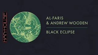 Al Faris and Andrew Wooden - Black Eclipse (Harthouse)