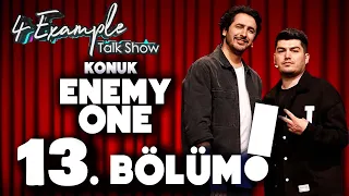 4 Example Talk Show 13. Bölüm | Konuk: Enemy One