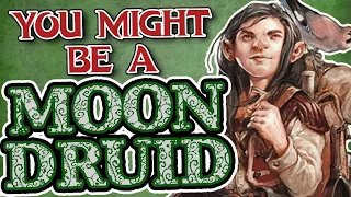 You Might Be a Circle of the Moon Druid | Druid Subclass Guide for DND 5e