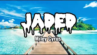 Miley Cyrus - Jaded (Lyrics video)