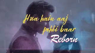 Hua Hain Aaj Pehli Baar | Reborn | 2024 Music Makeover