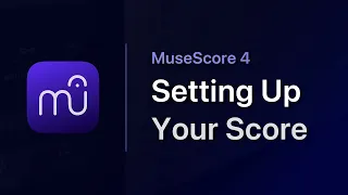 MuseScore in Minutes: Setting up your Score