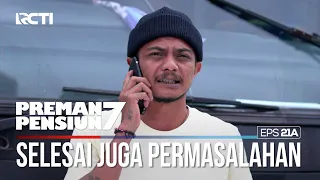 Selesai Juga Permasalahan Terminal Dan Parkiran - PREMAN PENSIUN 7 Part (2/2)