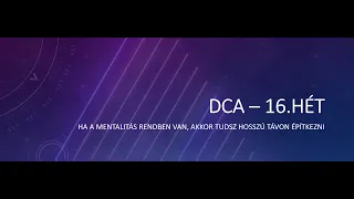 DCA - 16.hét