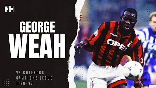 George Weah ● Skills ● AC Milan 4-2 IFK Göteborg ● Champions League 1996-97