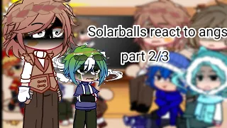 solarballs react to angst part 2/3