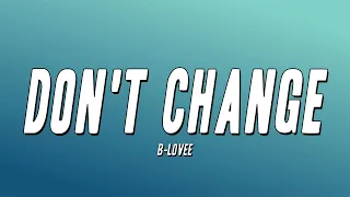 B-Lovee - Don't Change (Lyrics)