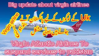 Big News Virgin Atlantic To Suspend Services To Pakistan #virginatlantic #airlines #faiziclicks