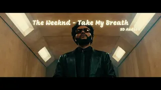 The Weeknd - Take My Breath [8D Audio]