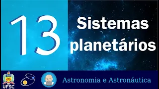 13: Sistemas planetários