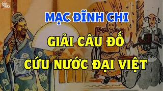 Mạc Đĩnh Chi - Giải được câu đố cứu cả nước đại Việt | Góc Sử Ký