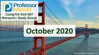 Professor Messer's N10-007 Network+ Study Group - October 2020