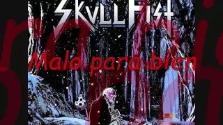 Skull Fist -Bad for Good Subtitulos en español