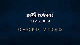 Upon Him - Matt Redman (Tutorial Lyrics & Chords)