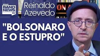 Reinaldo: O estupro, o merecimento e os crimes de Bolsonaro