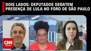 Dois Lados: Deputados debatem presença de Lula no Foro de São Paulo | LIVE CNN