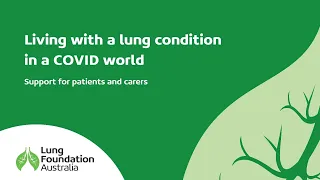 Understanding COVID-19: Living with a lung condition in a COVID-19 world