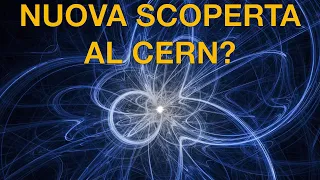 Una NUOVA SCOPERTA al CERN? - Possibile violazione del modello standard