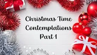 Christmas Contemplations Part 1