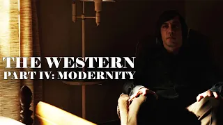 The Western (Part 4): Modernity