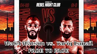 Tariq Ismail vs Walel Watson Face to Face