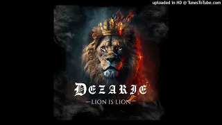 Dezarie - Lion Is Lion (May 2024)