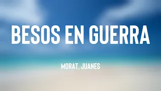 Besos En Guerra - Morat, Juanes (Lyrics Version) ❤️