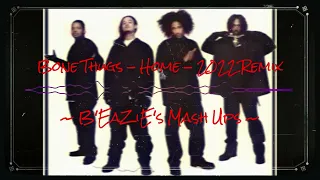 Bone Thugs & Phil Bone - Home - 2022 Remix