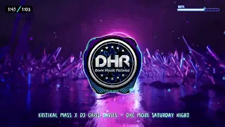 Kritikal Mass x DJ Chris Davies - One More Saturday Night - DHR
