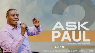 AKGC #ASKPAUL #Part170 | With Apostle Dr. Paul M. Gitwaza