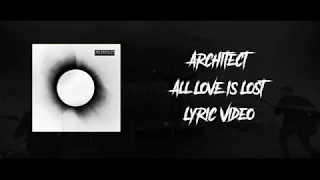 architect - All Love Is Lost (lyric video)