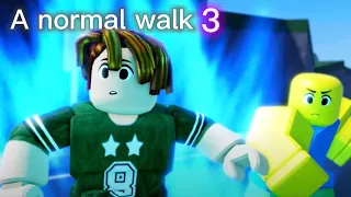 A normal walk 3 [ROBLOX MOVIE] (pt.1)