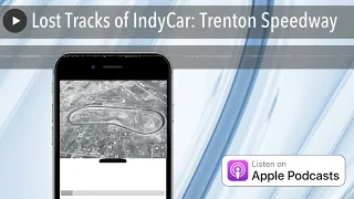 Lost Tracks of IndyCar: Trenton Speedway