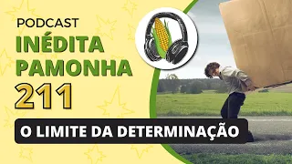 O limite da determinação - INÉDITA PAMONHA 211