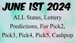 Today's Lottery Number Predictions for Pick 3, Pick 4, Pick 5, and Cashpop | June 1st 2024